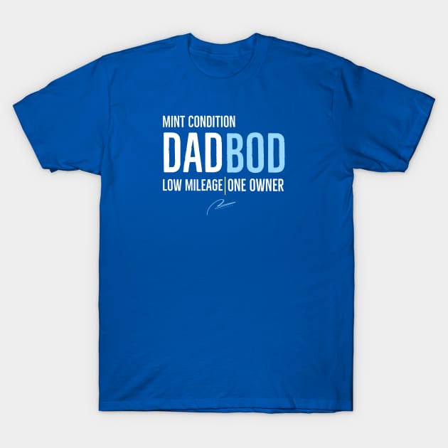 Dad Bod Mint Condition Low Mileage One Owner T-Shirt by DB Teez and More